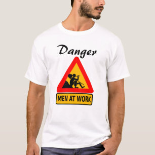 Danger - Men at Work Humourous T-Shirt