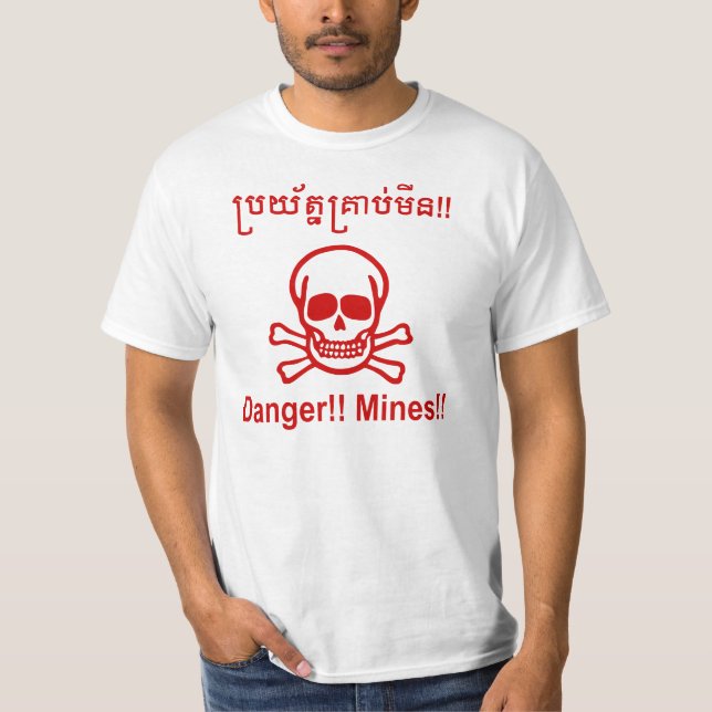 Danger!! Mines!! ☠ Cambodian Khmer Sign ☠ T-Shirt (Front)
