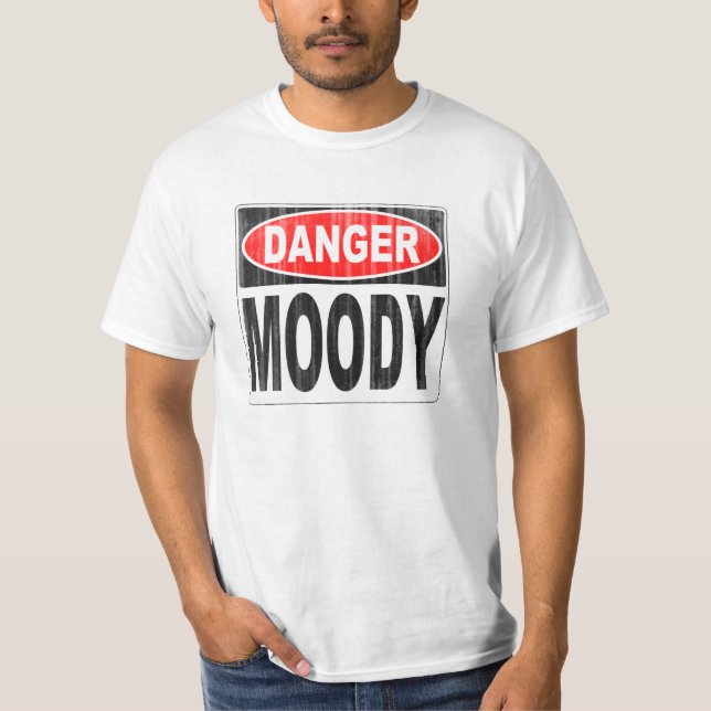 Danger Moody Person T-Shirt (Front)