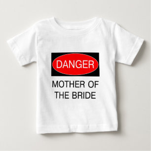 Danger - Mother Of The Bride Funny Wedding T-Shirt