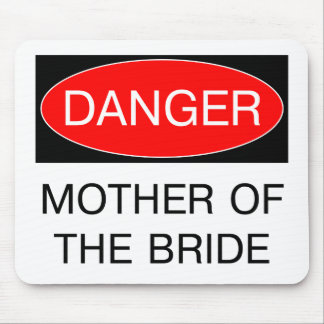 Danger - Mother Of The Bride Funny Wedding T-Shirt Mouse Mat