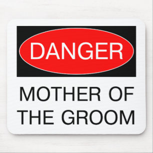 Danger - Mother Of The Groom Funny Wedding T-Shirt Mouse Mat