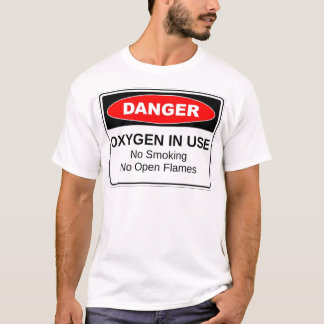 Danger Oxygen In Use T-Shirt