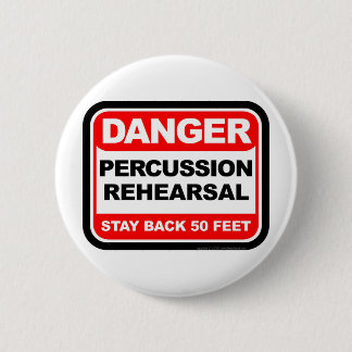 Danger Percussion Rehearsal 6 Cm Round Badge