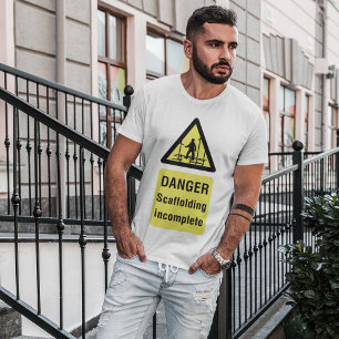 Danger Scaffolding Incomplete Sign T-Shirt