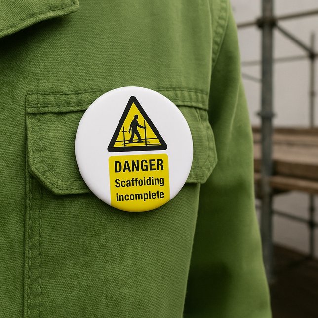 Danger Scaffolding Incomplete Site Warning 7.5 Cm Round Badge (Creator Uploaded)