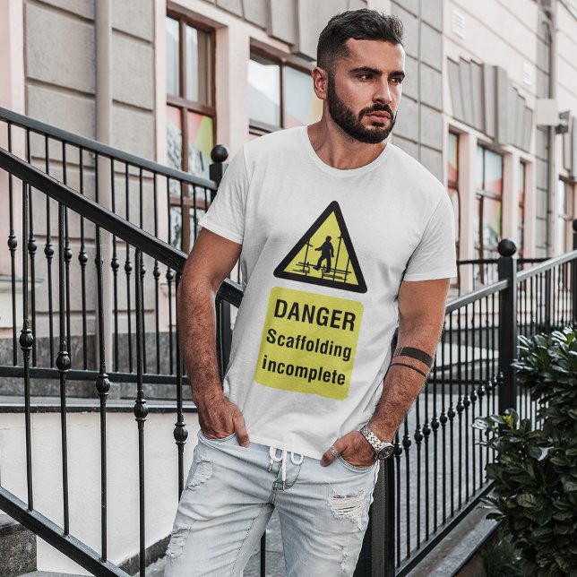 Danger Scaffolding Incomplete Site Warning T-Shirt (Creator Uploaded)