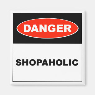 Danger, Shopaholic - Magnet