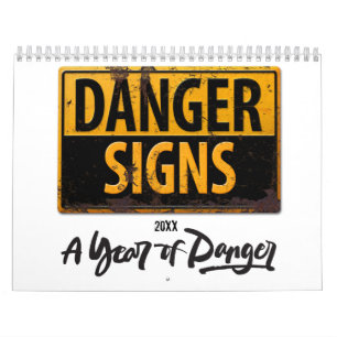 DANGER SIGNS Funny Warning Caution Metal Rust Sign Calendar