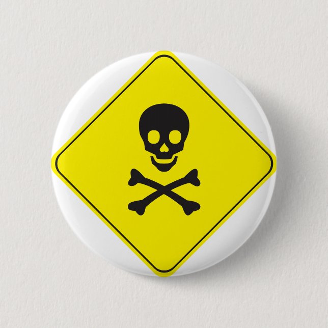 DANGER - SKULL AND BONES SYMBOL 6 CM ROUND BADGE (Front)