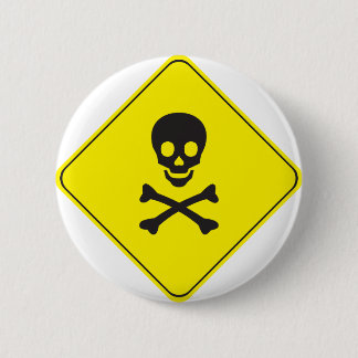 DANGER - SKULL AND BONES SYMBOL 6 CM ROUND BADGE