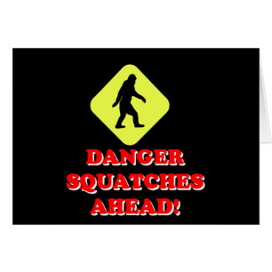 Danger squatches ahead