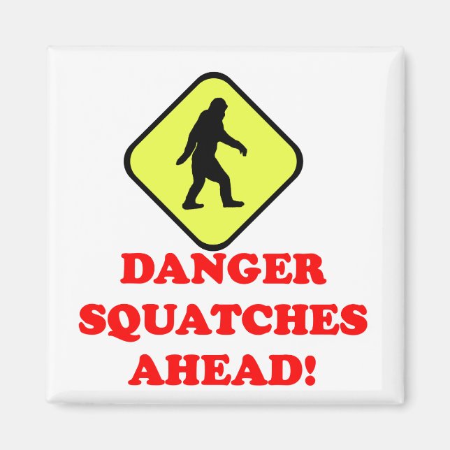 Danger squatches ahead magnet (Front)