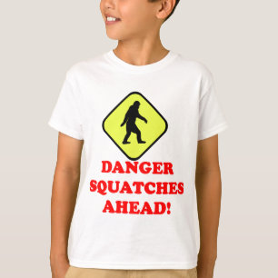 Danger squatches ahead T-Shirt
