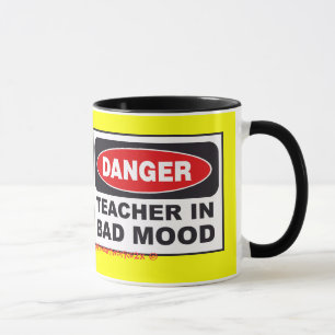 DANGER! Teacher in Bad Mood! Mug