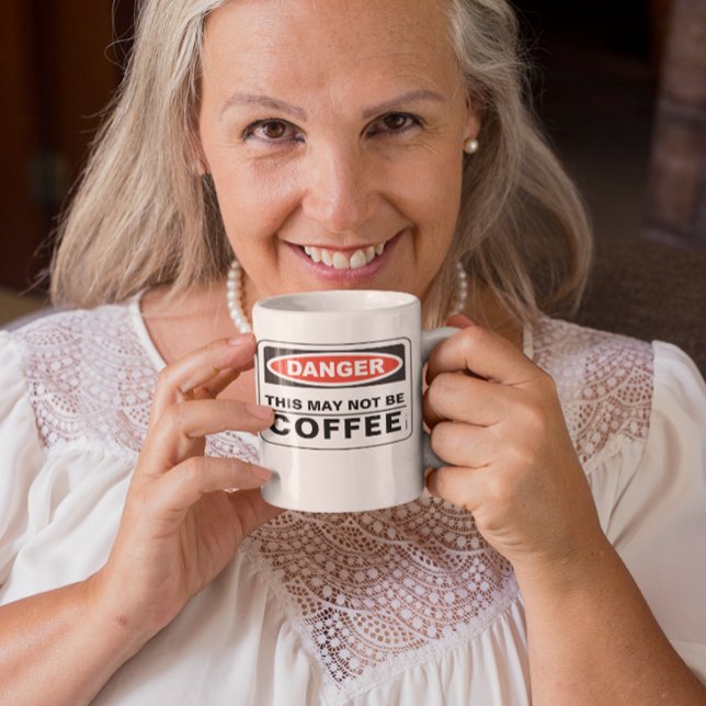 Danger This May Not Be Coffee Mug (Creator Uploaded)
