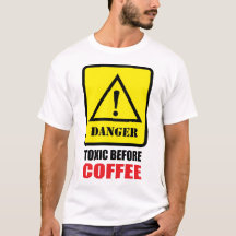 Danger - Toxic Before Coffee