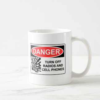 DANGER TURN OFF RADIOS AND CELL PHONES COFFEE MUG