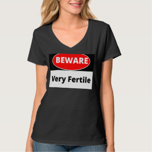Danger Very Fertile T-Shirt