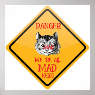 DANGER WE'RE ALL MAD HERE! -CHESHIRE CAT POSTER