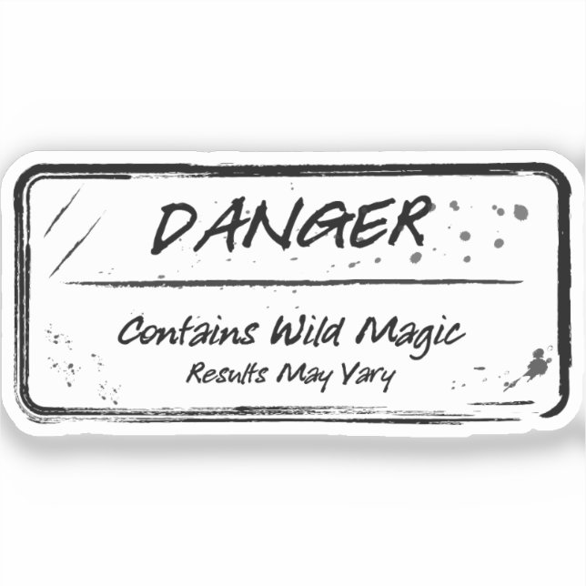 Danger: Wild Magic May Vary Sticker (Front)