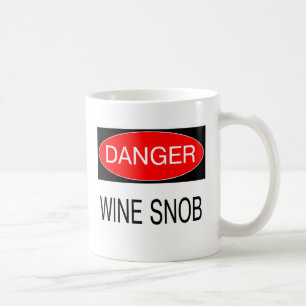 Danger - Wine Snob Funny Oenophile T-Shirt Mug Hat