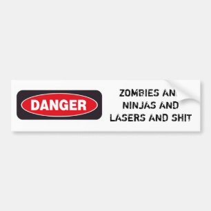 DANGER: ZOMBIES AND NINJAS AND LASERS BUMPER STICKER
