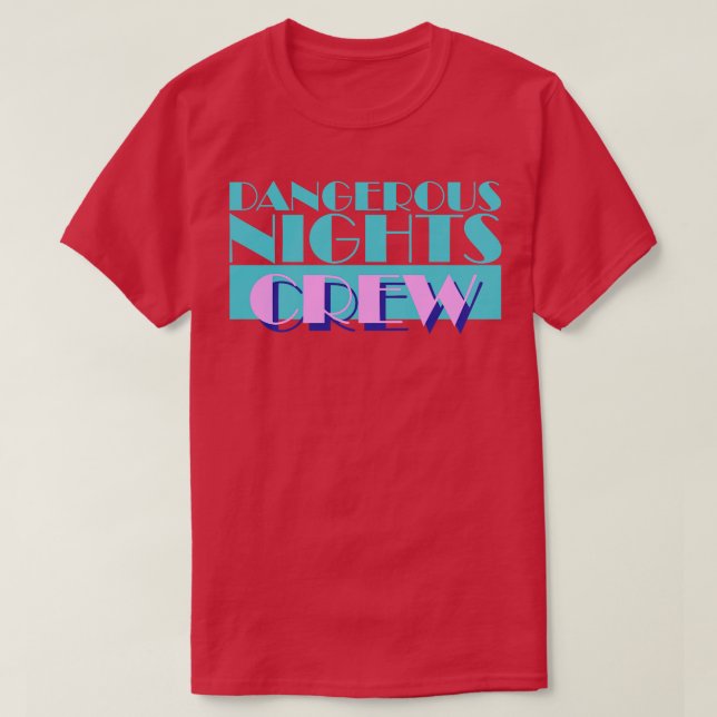 Dangerous Nights Crew 3 T-Shirt (Design Front)