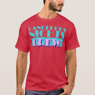 Dangerous Nights Crew 3 T-Shirt