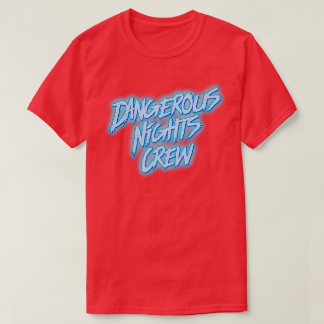 Dangerous Nights Crew T-Shirt (Design Front)