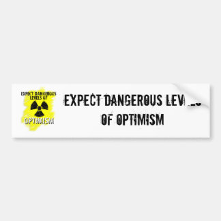 dangerous Optimism Bumper Sticker