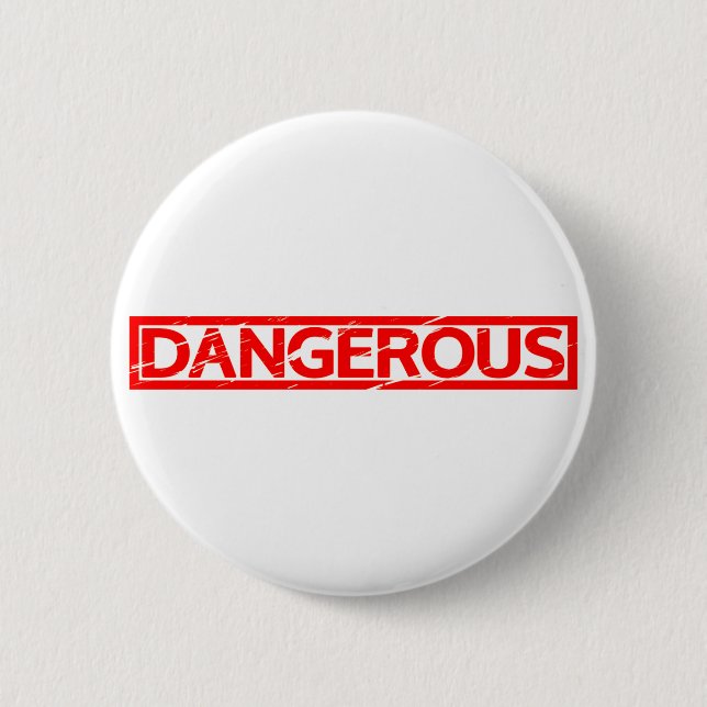 Dangerous Stamp 6 Cm Round Badge (Front)