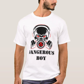 dangerous  T-Shirt