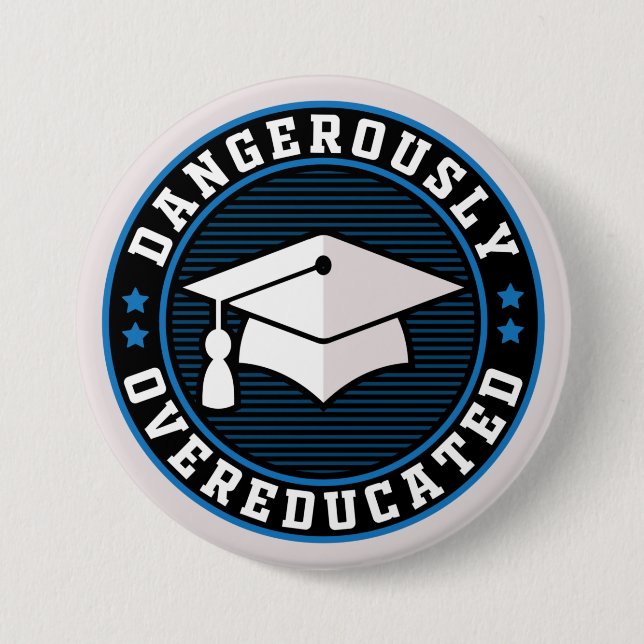 Dangerously Overeducated  7.5 Cm Round Badge (Front)