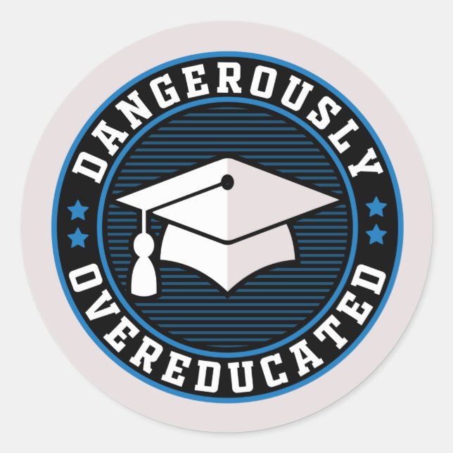 Dangerously Overeducated Classic Round Sticker (Front)