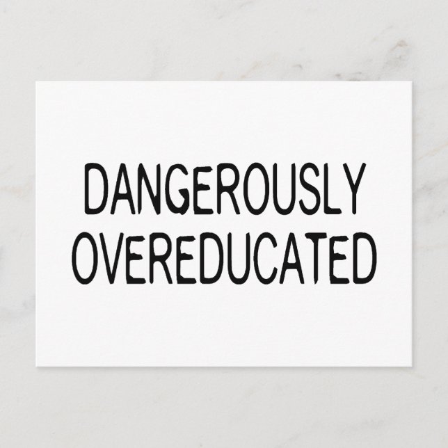 Dangerously Overeducated Postcard (Front)