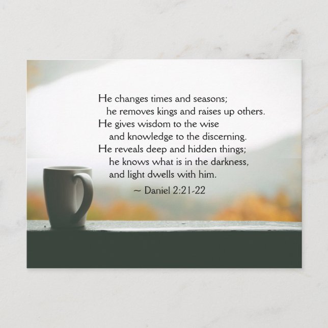 Daniel 2:21-22 He changes times and seasons Postcard (Front)