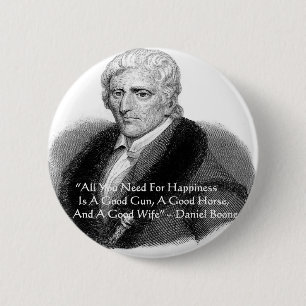 Daniel Boone Humour Quote Gifts Tees Cards Etc 6 Cm Round Badge