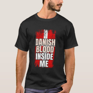 Danish Blood Inside Me Denmark Flag T-Shirt
