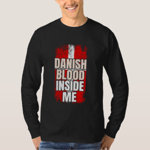 Danish Blood Inside Me Denmark Flag T-Shirt