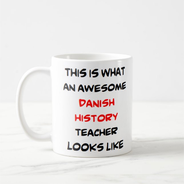 danish history teacher, awesome coffee mug (Left)