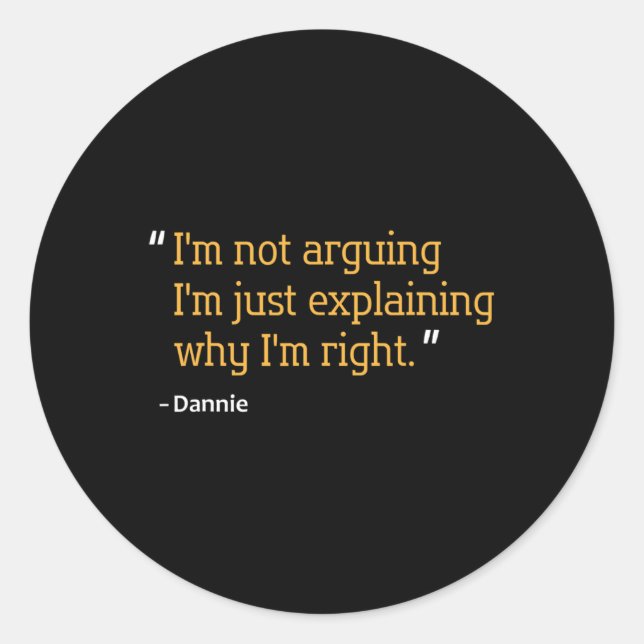 Dannie Gift Quote Funny Birthday Personalised Name Classic Round Sticker (Front)