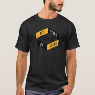 Dan's Shop My Tools My Rules Woodworker Mechanic W T-Shirt