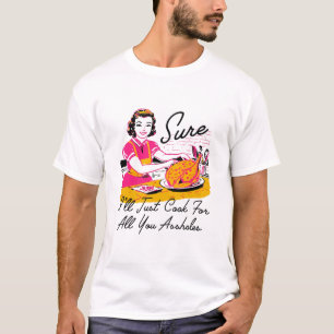 Dantess Fashion Vnw88 Sure I'll Just Cook For All T-Shirt