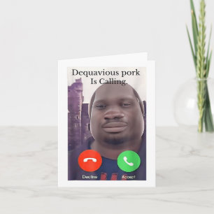 Daquavious Pork Is Calling John Pork Meme Joke Odd Card