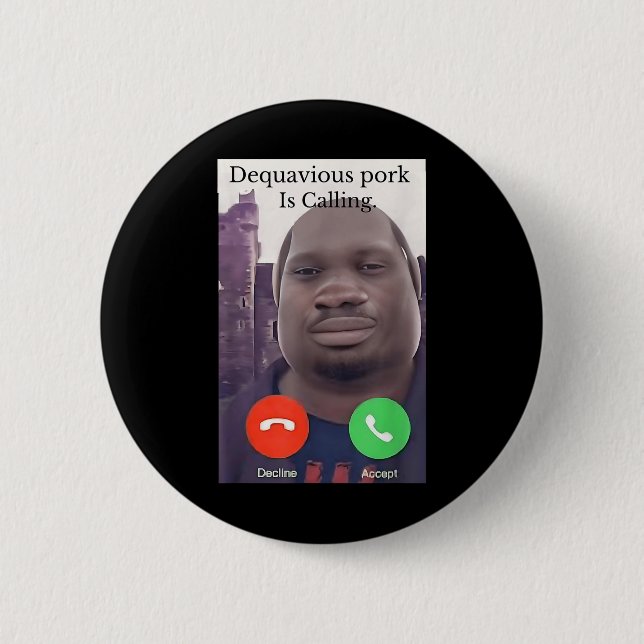 Daquavious Pork Is Calling Meme John Pork Meme  6 Cm Round Badge (Front)
