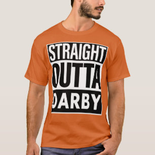 Darby Name Straight Outta Darby T-Shirt