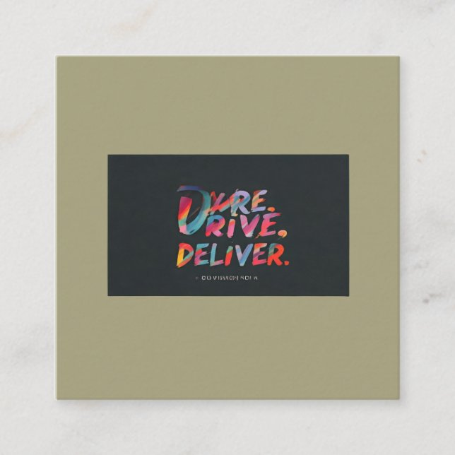 "Dare, Drive, Deliver.": Square Business Card (Front)