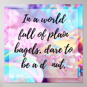 Dare to be a Doughnut quote poster