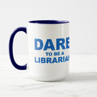 Dare To Be A Librarian Mug